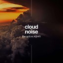 Sensitive ASMR - Cloud Noise Pt 7