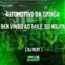 DJ Redy - Automotivo da Gringa Bem Vindo ao Baile do…