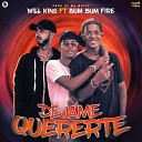 Will King feat Bum bum fire - Dejame Quererte