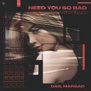 D S Margad - Need You So Bad
