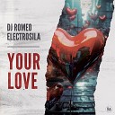 DJ Romeo Electrosila - Your Love