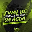 DJ JV DO SG DJ NK da Serra MC TH Da Serra feat Mc Yuri Bala Mc Gordinho do… - Final de Semana na Rua da gua