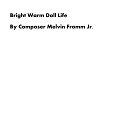 Composer Melvin Fromm Jr - Bright Warm Doll Life