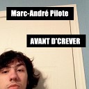 Marc Andr Pilote - Le monde est jamais content