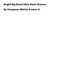Composer Melvin Fromm Jr - Bright Big Good Style Pants Dreams