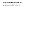 Composer Melvin Fromm Jr - Colorful Good Dress Celebrity Love