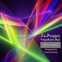 FX Project StepHane Ball - Electrified Progressive Trance Remix