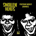 Swollen Heads - Polythene Worlds Augmented Mix