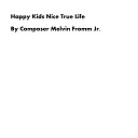 Composer Melvin Fromm Jr - Happy Kids Nice True Life