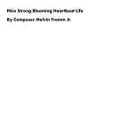 Composer Melvin Fromm Jr - Nice Strong Blooming Heartbeat Life