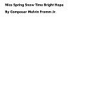 Composer Melvin Fromm Jr - Nice Spring Snow Time Bright Hope