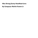 Composer Melvin Fromm Jr - Nice Strong Sunny Heartbeat Love