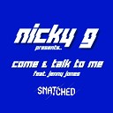 Nicky G feat Jenny Jones - Come Talk to Me Extended Mix