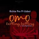 Richie Pro feat Uzboi - Omo Billing Billing