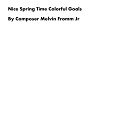 Composer Melvin Fromm Jr - Nice Spring Time Colorful Goals