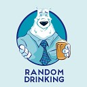 Random Drinking - No Redrum Please