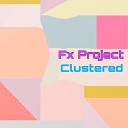 FX Project - Clustered Ltd Mix