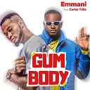 Emmani feat Carter Trillz - Gum Body