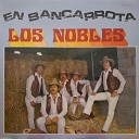 Los Nobles - En Banca Rota