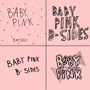 Baby Pink - Same Old