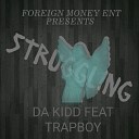 Da Kidd feat Trapboy - Struggling
