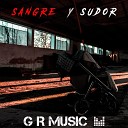 G R Music - Sangre y Sudor
