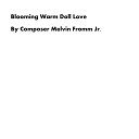 Composer Melvin Fromm Jr - Blooming Warm Doll Love