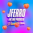 Jferro feat Mc One Producer - Pam Pam