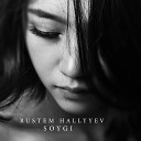 Rustem Hallyyev - Soygi