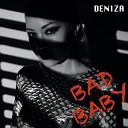 DeniZa - Bad Baby