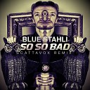 Blue Stahli - So So Bad Scattavox Remix