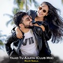 Rajiv Sukla - Yaad Tu Aaaya Club Mix