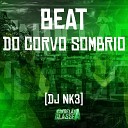 DJ NK3 - Beat do Corvo Sombrio