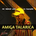 MC Menor ADR DJ Mahard - Amiga Talarica