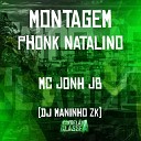 DJ Maninho ZK Mc John JB - Montagem Phonk Natalino