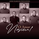 Jo o Marcos Fernandes - O Amor Nasceu Playback