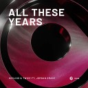 Kosling Twice feat Jordan Grace - All These Years Extended Mix