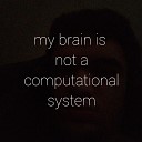 Henry Jc feat Henry Griffin - My brain is not a computational system feat Henry…