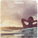 E Brain brothers - It Does Matter