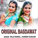 Raju Rawal Hardev Gurjar - Original Bagdawat