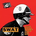 S W A T - Cops Are The Only Real People Left