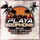 Egophonik Ravel Jessy Matador Papa London - Playa