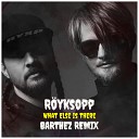 Royksopp - What Else Is There Barthez Extended Mix