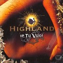 Highland - Se Tu Vuoi Club Mix