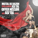 Offer Nissim Meital De Razon Asi Tal - Toda La Noche Offer Nissim and Asi Tal Remix