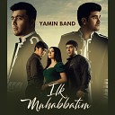 Yamin Band - Ilk Muhabbatim