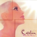 Catalina - S World Why my Lord