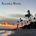 Kaliska Mavis - Beach Time 2K Mix