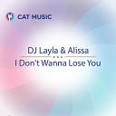 DJ Layla feat Alissa - I Don t Wanna Lose You
