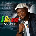 El Levite - I Believe